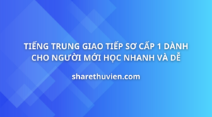 thumbnail-tieng-trung-giao-tiep-so-cap-1