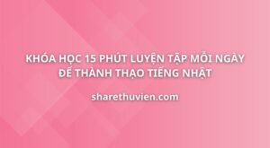 15-phut-luyen-tap-moi-ngay-de-thanh-thao-tieng-nhat-kyna