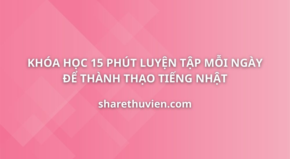 15-phut-luyen-tap-moi-ngay-de-thanh-thao-tieng-nhat-kyna