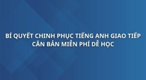 bi-quyet-chinh-phuc-tieng-anh-giao-tiep-can-ban