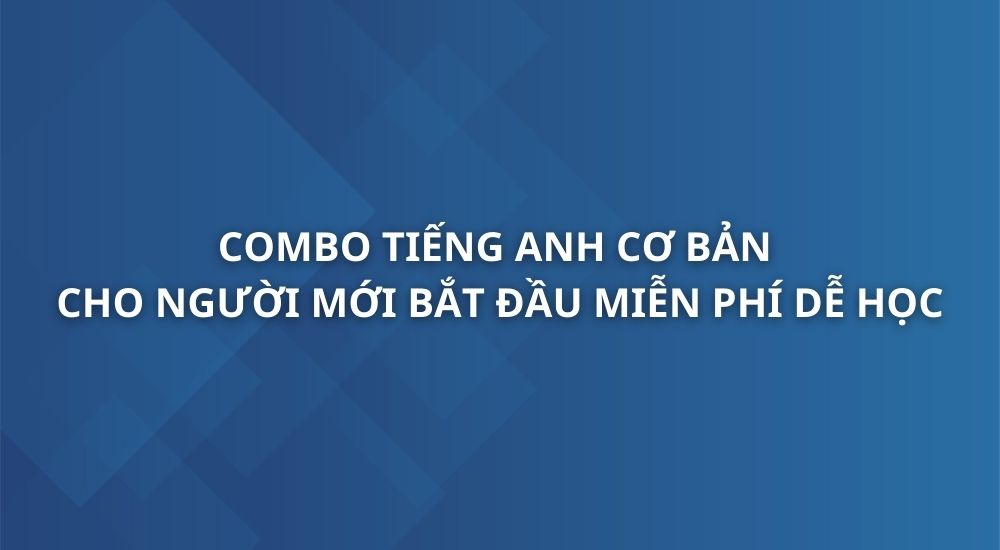combo-tron-bo-hoc-tieng-anh-co-ban-cho-nguoi-moi-bat-dau