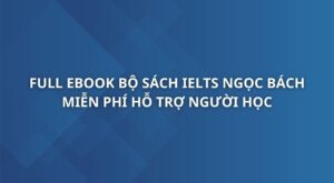 full-ebook-bo-sach-ielts-ngoc-bach