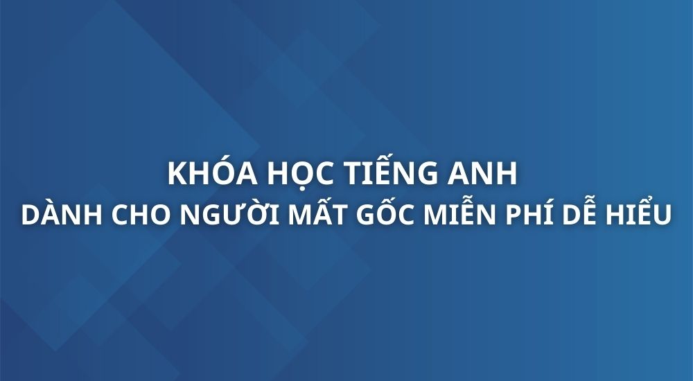 khoa-hoc-tieng-anh-danh-cho-nguoi-mat-goc
