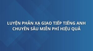 luyen-phan-xa-giao-tiep-tieng-anh-chuyen-sau-edumall.
