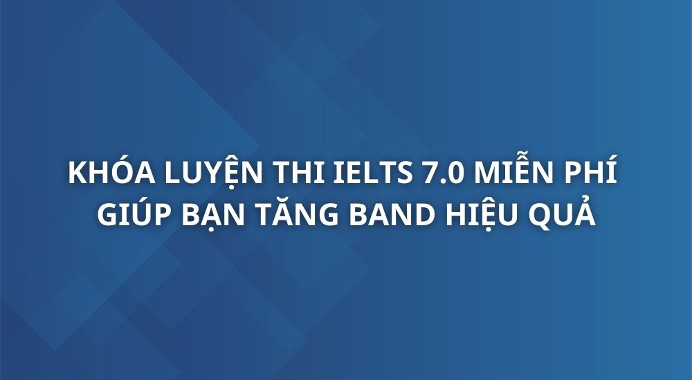 luyen-thi-ielts-7-0