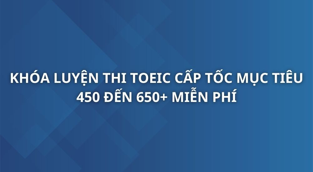 luyen-thi-toeic-cap-toc-muc-tieu-450-650