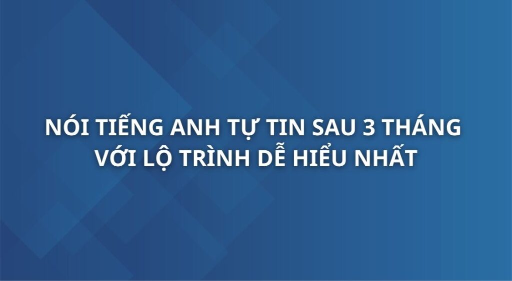 noi-tieng-anh-tu-tin-sau-3-thang