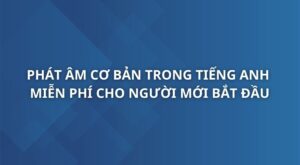 phat-am-co-ban-trong-tieng-anh