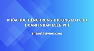 tieng-trung-thuong-mai-cho-doanh-nhan