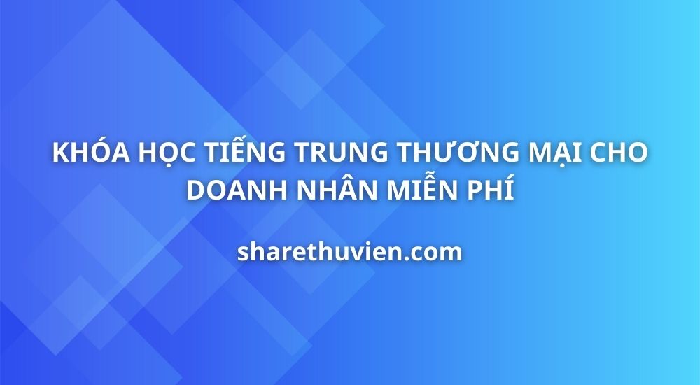 tieng-trung-thuong-mai-cho-doanh-nhan